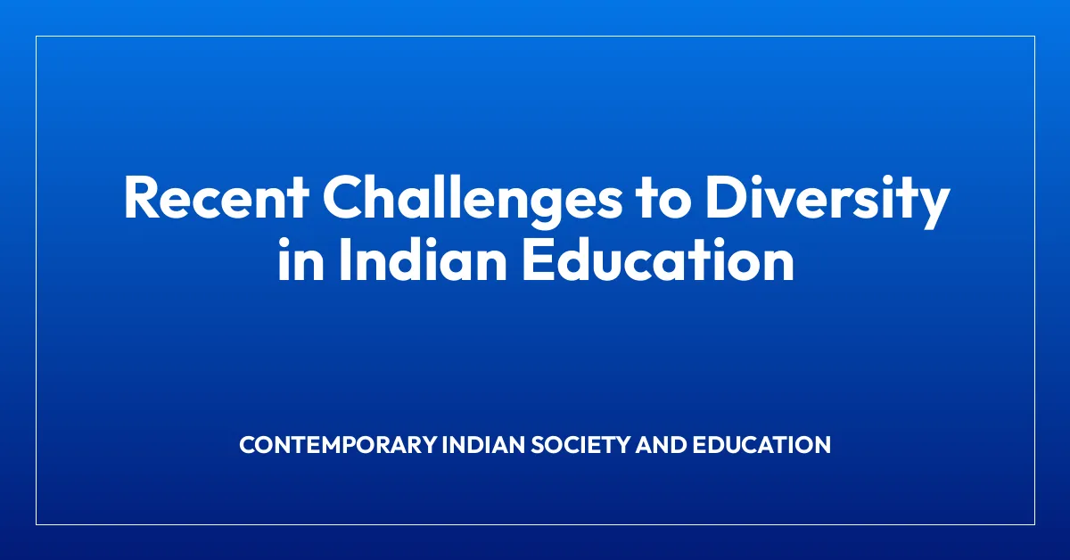 Recent Challenges to Diversity in Indian Education