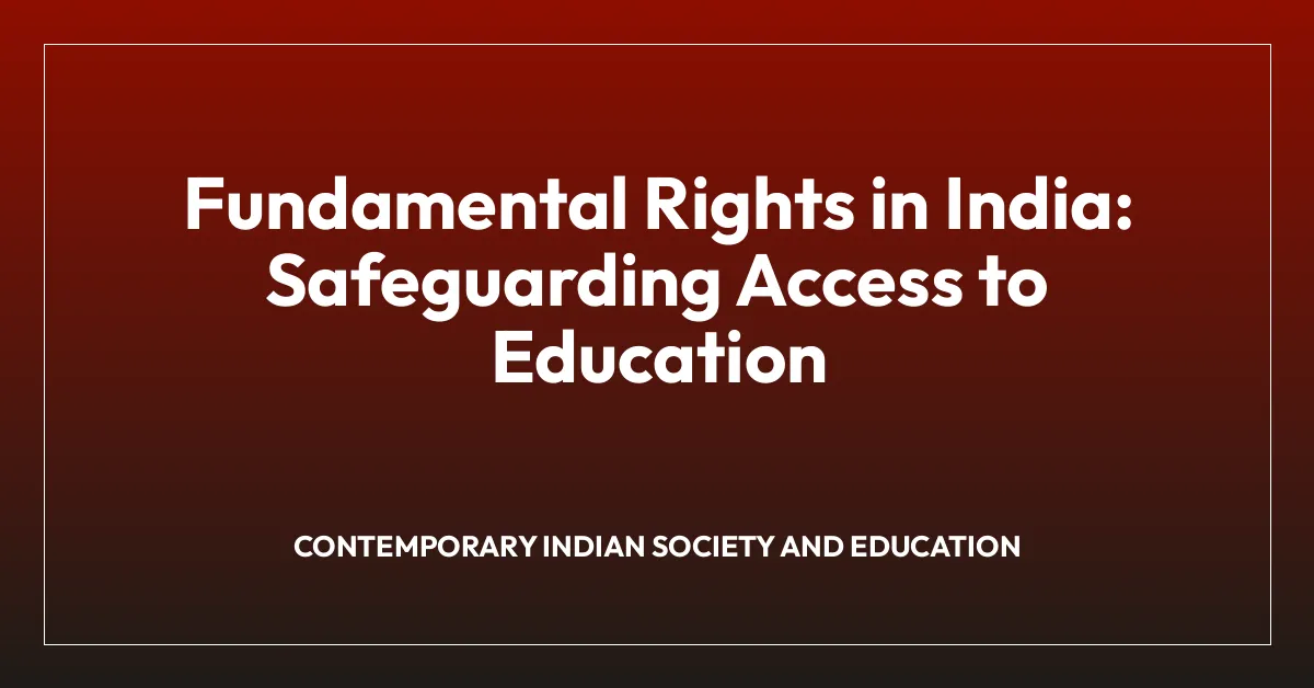 Fundamental Rights in India: Safeguarding Access to Education