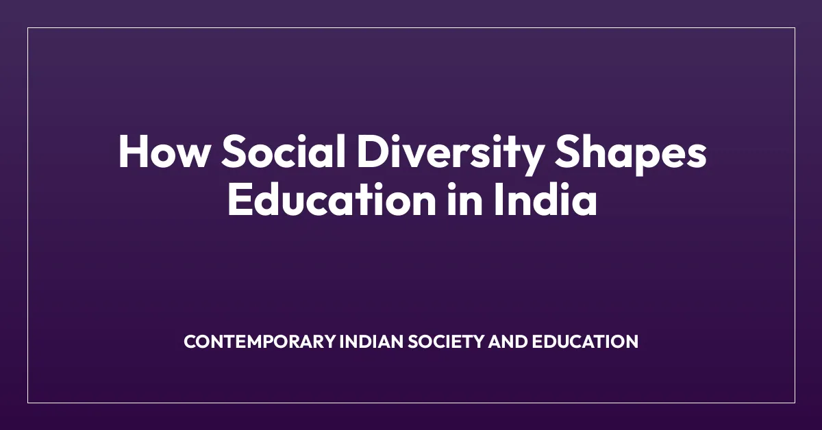 How Social Diversity Shapes Education in India